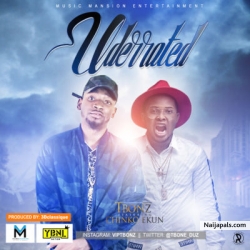 Underated by Tbonez ft. Chinko Ekun