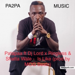 Patapaa ft DJ Lord x Ringless x Shatta Wale _ is like (prod. By O.G Beatz.) by Patapaa