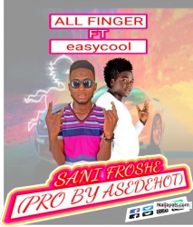 All fingers by Sani frosh ft Easycool