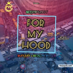 For my hood by Melvinyaboy ft Mayjay & Megarmuller