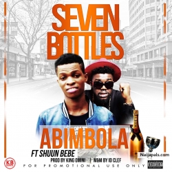 ABIMBOLA ft Shuun Bebe - Seven Bottles by Abimbola ft Shuun bebe