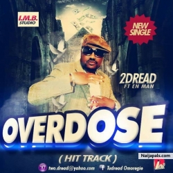 OVERDOSE by 2DREAD ft ENMAN
