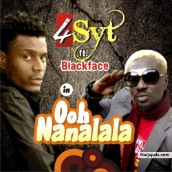 Ooh Nanalala by 4syt ft Blackface 