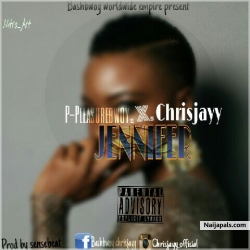 JENNIFER by P Pleasurebwoy ft Chrisjayy