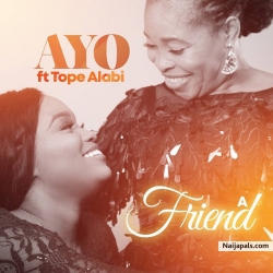 A Friend by Ayo Alabi ft. Tope Alabi