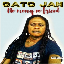 No Money No Friend by Prophet Gato Jah