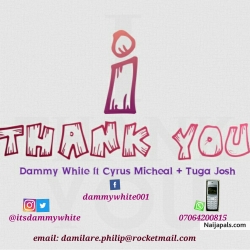 I Thank You prod by J Bright by Dammy White ft Cyrus Micheal + Tuga Josh 