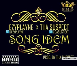 SONG IDEM[Prod. by @Dasuspekt] by EZY PLAYNE[@EZYPLAYNE] ft. THA SUSPECT[@Dasuspekt]