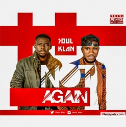 Not Again by  Soul Klan