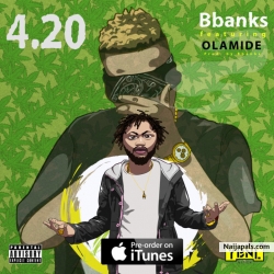 4.20 (Prod. B Banks) by B-Banks Ft. Olamide