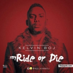 My Ride Or Die by Kelvin Boj