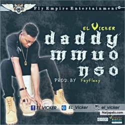 Daddy Mmuo Nso by EL Vicker