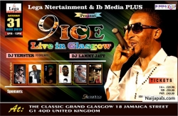 9ICE LIVE IN CONCERT!!!!THE CLASSIC GRAND GLASGOW SAT 31ST AUGUST 2013.6PM-10PM.PROMOTIONAL TICKETS AVAILABLE AT THE FOLLOWING OUTLETS LISTED BELOW:£5 DISCOUNT ON STANDARD/STANDING TICKETS BEFORE 6TH AUGUST 2013...GRAB YOUR TICKETS NOW!!!GRAB YOUR TICKETS NOW!!!GRAAAAAB...