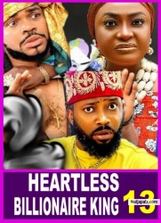 HEARTLESS BILLIONAIRE KING (SEASON 13){TRENDING NOLLYWOOD MOVIE}-2023 LATEST NIGERIAN NOLLYWOOD MOVIE