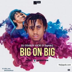 Big On Big by Dj Osax ft Vicki D 