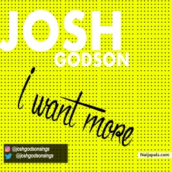 i want more by Josh Godson