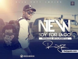 NEW BOY FOR LAGOS by RAGZ