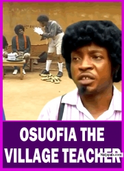 OSUOFIA THE VILLAGE TEACHER PART 1 | BEST OF OSUOFIA OLD NIGERIAN MOVIE | - AFRICAN MOVIES