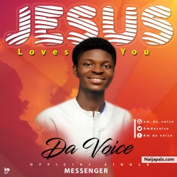 Jesus loves you by Da voice 