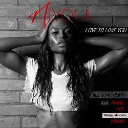 Love To Love You (Remix) by Niyola ft. Phyno, Sarkodie, Lynxxx and Poe