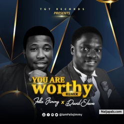 YOU ARE WORTHY by FELIX JIMMY FT DANIEL EKENE