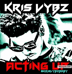 ACTING UP by KRIS VYBZ
