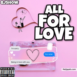 ALL FOR LOVE by BJSHOW