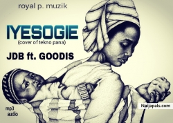 IYESOGIE by JDB ft. GOODIS