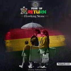 Flowking Stone _ Year Of Return (Prod. By TubhaniMuzik) by Flowking Stone