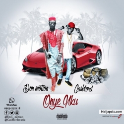 Onye Nku feat. Cashlord by Don Motion