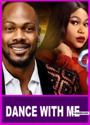 DANCE WITH ME Watch RUTH KADIRI, DANIEL ETIM EFFIONG, NSIKAN  | Trending Nollywood Movie 2022