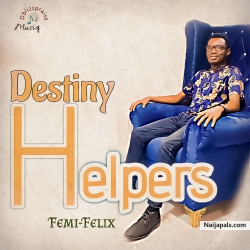 Destiny Helpers by Femi Felix  
