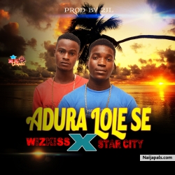 Adura lole se(prod by 2jl) by Wizkiss ft star city