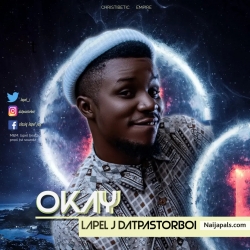 Okay by Lapel j datpastorboi 