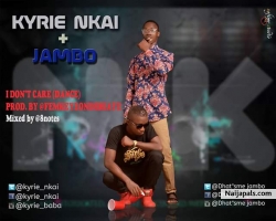 I don' t care (dance) by Kyrie nkai ft jambo