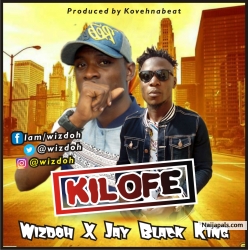 KILOFE by WIZDOH x JAY BLACK KING