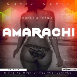 Amarachi by Kankz ft. Tekno