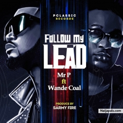 Follow My Lead by Mr. P feat. Wande Coal