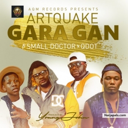 Gara Gan by ArtQuake ft. Small Doctor x Q-Dot (prod. Young Jonn)