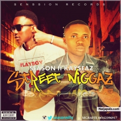 Season ft Kayseaz street niggaz by Season ft kayseaz