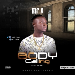 Mr X_ Body Calling(Prod By Mr X) by  Mr X
