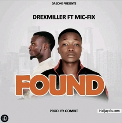 FOund by Drex Miller ft Micfix