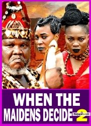 WHEN THE MAIDENS DECIDE  PT 2 (New Movie) 2025 Latest Nigerian Nollywood Epic Movie