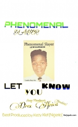 LET YOU KNOW Ft (pro-drex&KezyKlef) by Phenomenal Slayer Ft Kay Fifty
