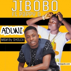 ADUNNI by Jibobo ft Pappy D