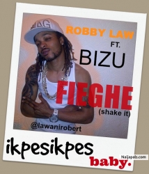 FIEGHE by ROBBY LAW FT. BIZU