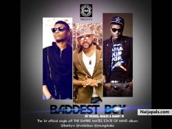 Baddest Boy by Wizkd, Banky W and Skales