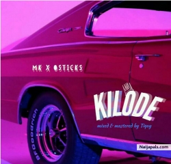 Kilode ft Osticks (Mixed and Mastered by TIQAY) by M.K