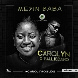 Meyin Baba by Carolyn – Featuring Paul Play Dairo
