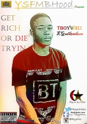Get Rich Or Die Tryin' by Tboywhiz